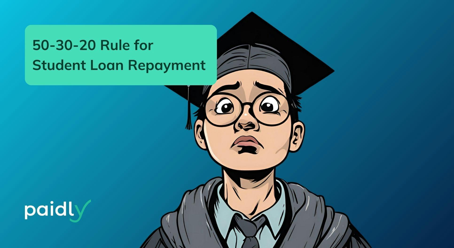 50-30-20 Rule for Student Loan Repayment, graduate stressed
