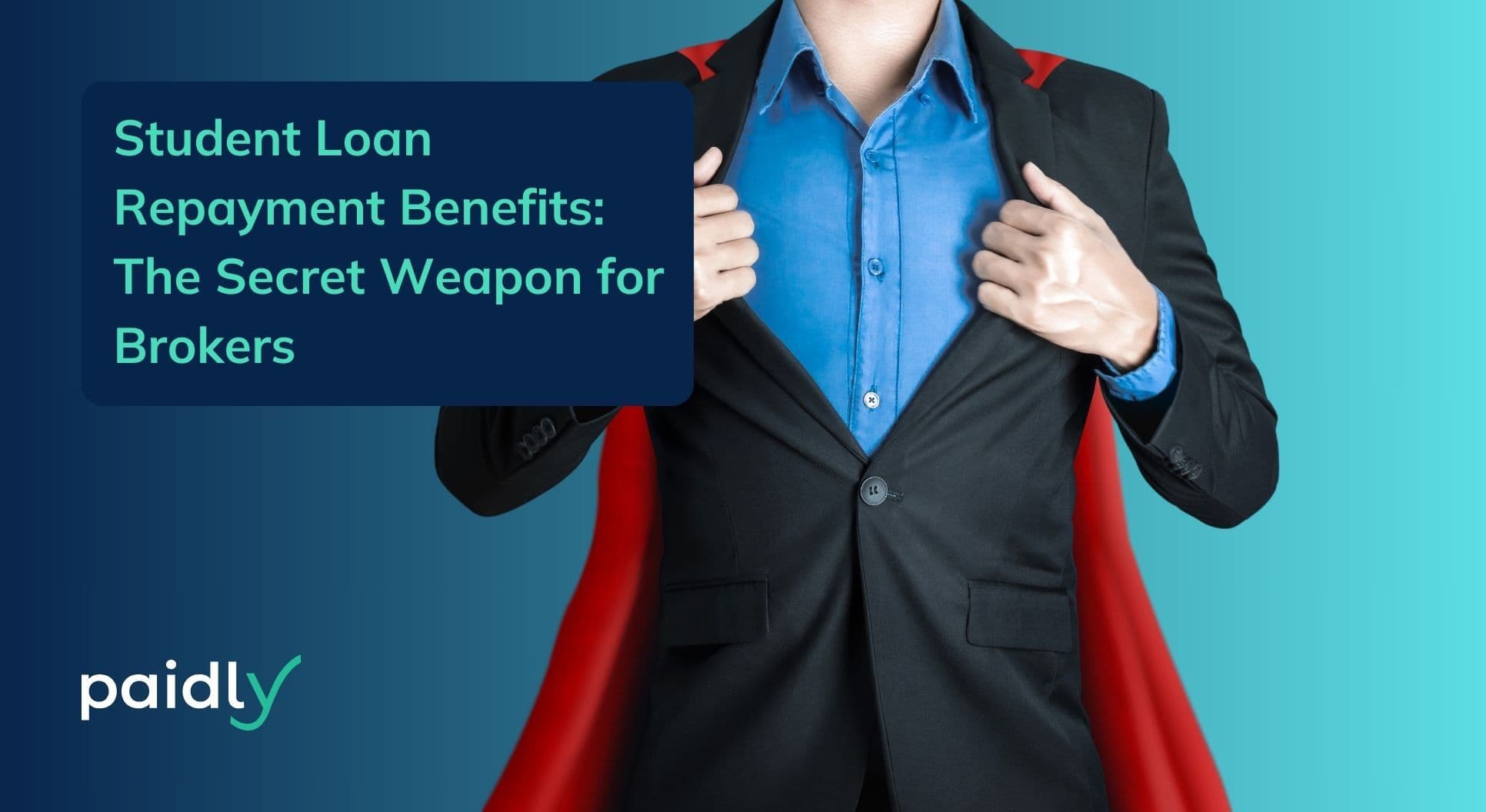 Student Loan Repayment the Secret Weapon for Brokers Broker offering student loan Repayment , Broker the super hero