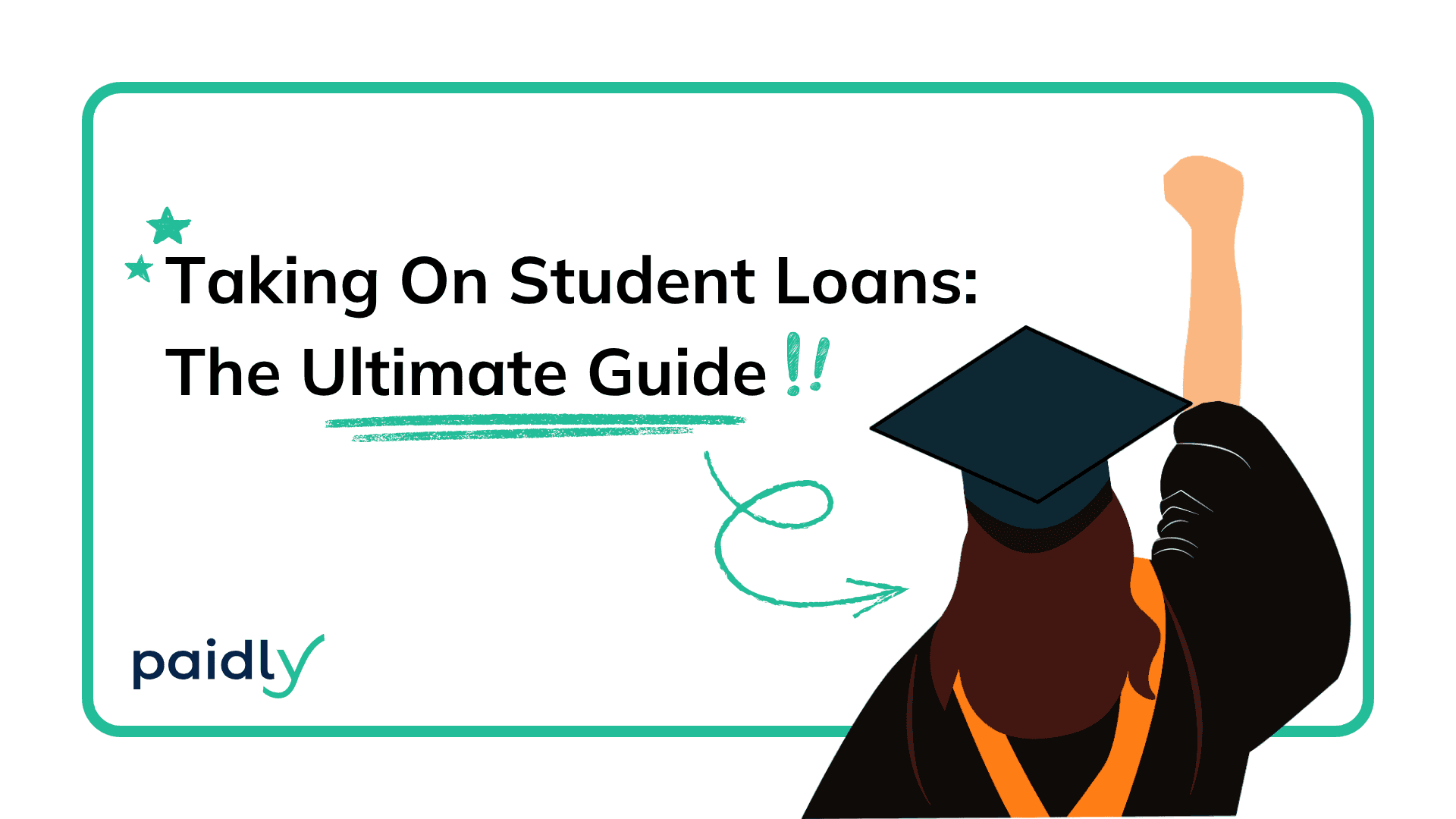 Taking On Student Loans: The Ultimate Guide Taking On Student Loans: The Ultimate Guide